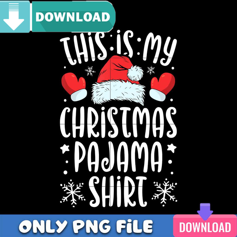 Is My Christmas Pajama Shirt PNG Perfect Files Design.jpg