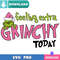 Feeling Extra Grinchy Today SVG Best Files Design Download.jpg