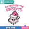 I'm Here For The Presents SVG Perfect Files Design Download.jpg