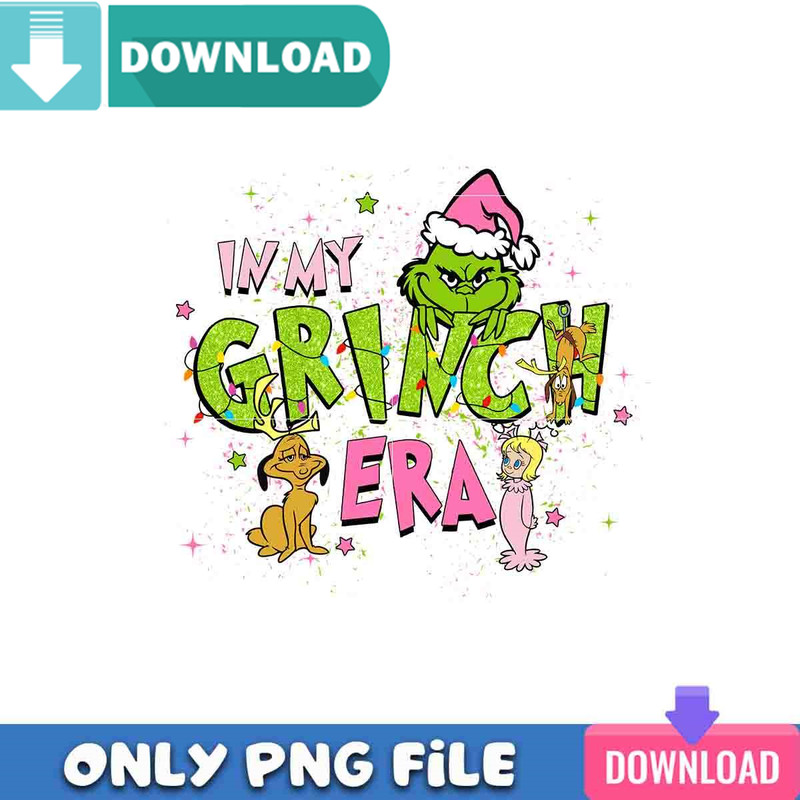 In My Grinch Era Christmas Png Best Files Design Download.jpg