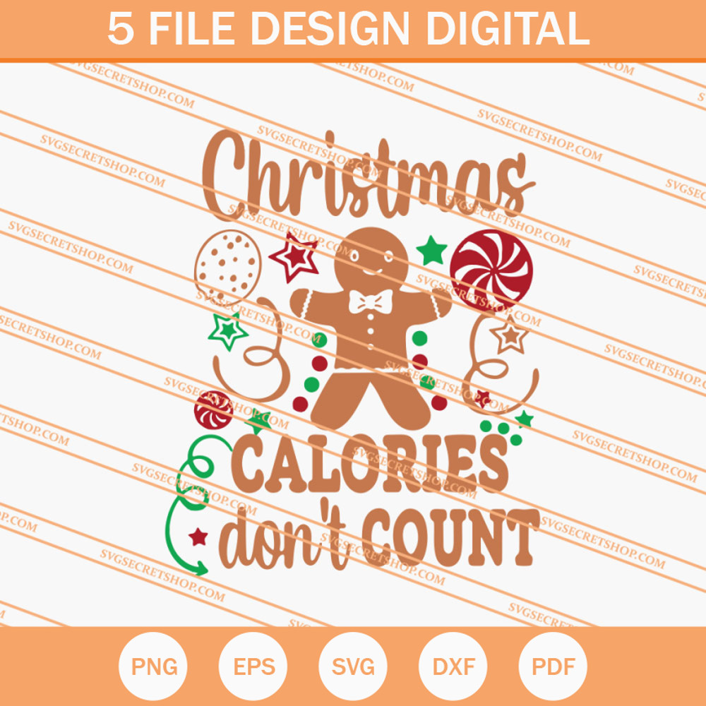 Christmas Calories Don't Count SVG, Christmas SVG, Gingerbread SVG - SVG Secret Shop.jpg