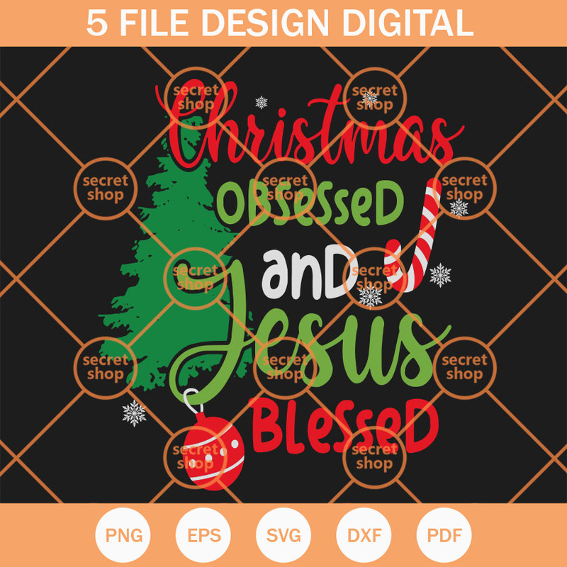 Christmas Obsessed And Jesus Blessed SVG, Merry Christmas SVG, Jesus SVG - SVG Secret Shop.jpg