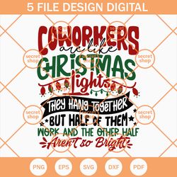 coworkers are like christmas lights svg, they hang christmas together svg