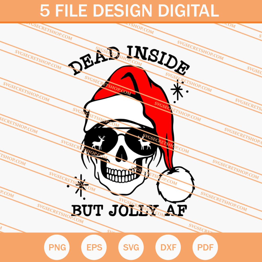 Dead Inside But Jolly AF Skull Christmas SVG, Christmas SVG - SVG Secret Shop.jpg