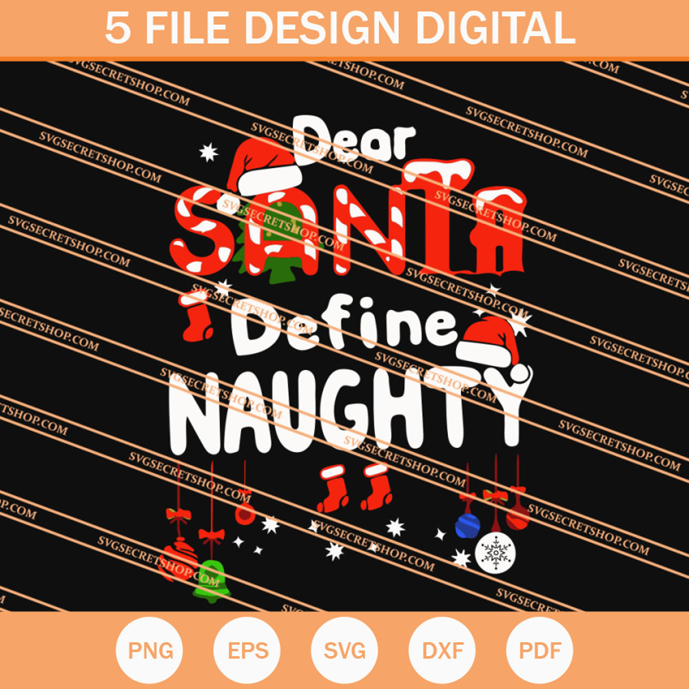 Dear Santa Define Naughty SVG, Santa SVG, Christmas SVG - SVG Secret Shop.jpg