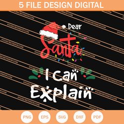 dear santa i can explain svg, christmas svg, santa svg
