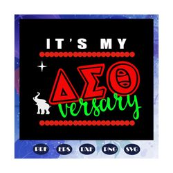 it is my delta sigma theta versary, delta sigma theta, sigma theta gifts, sigma theta svg, theta sigma shirt, sigma soro