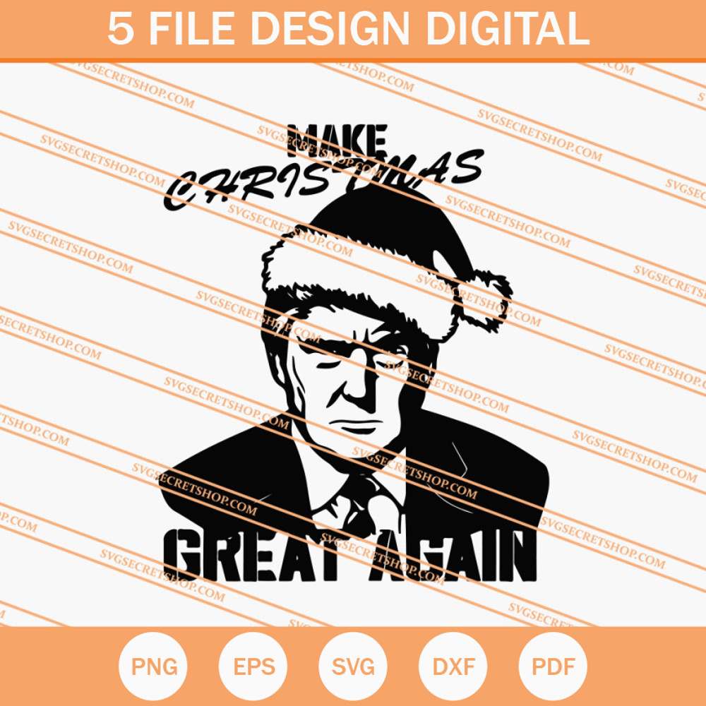 Donald Trump Make Christmas Great Again SVG, Christmas SVG - SVG Secret Shop.jpg