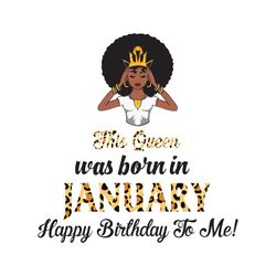 this queen was born in january, birthday svg, january birthday svg, january queen svg, birthday black girl, black girl s