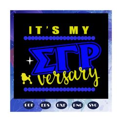 it is my versary, sigma gamma rho, sigma gamma gifts, sigma gamma svg, theta sigma shirt,sigma sorority svg, sigma soror