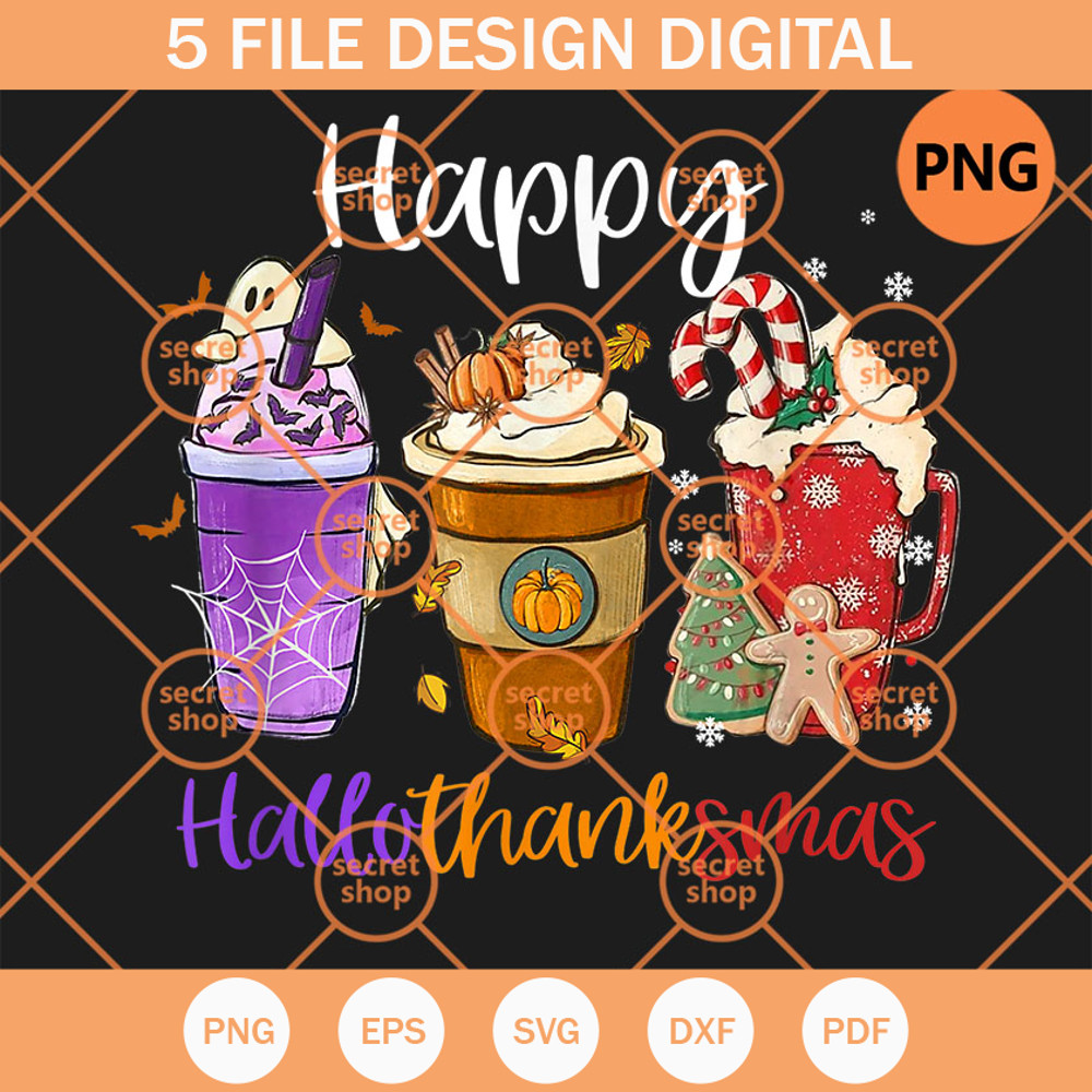 Happy Hallothanksmas Coffee Latte PNG, Coffee PNG, Drink PNG, Tea PNG - SVG Secret Shop.jpg