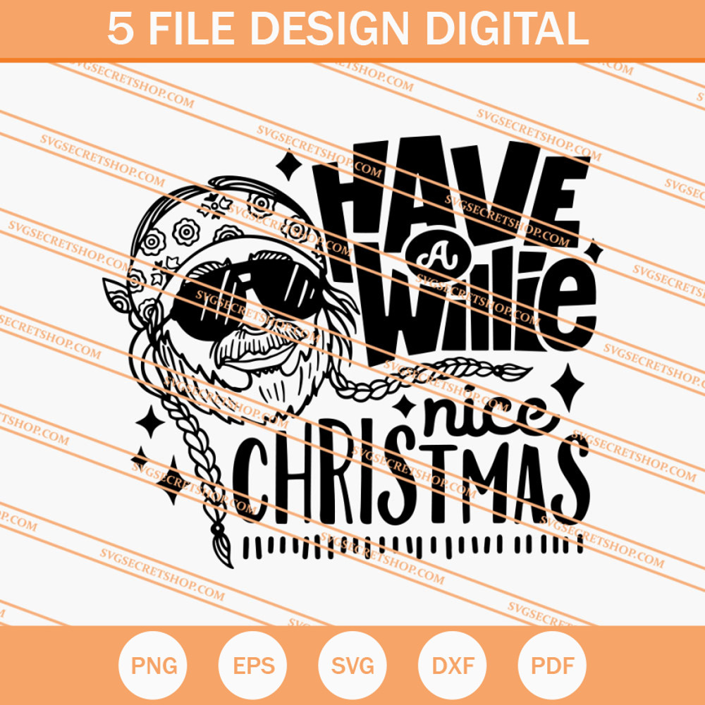 Have A Willie Nice Christmas SVG, Christmas SVG, Willie SVG - SVG Secret Shop.jpg