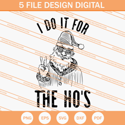 i do it for the hos santa svg, christmas svg, santa svg