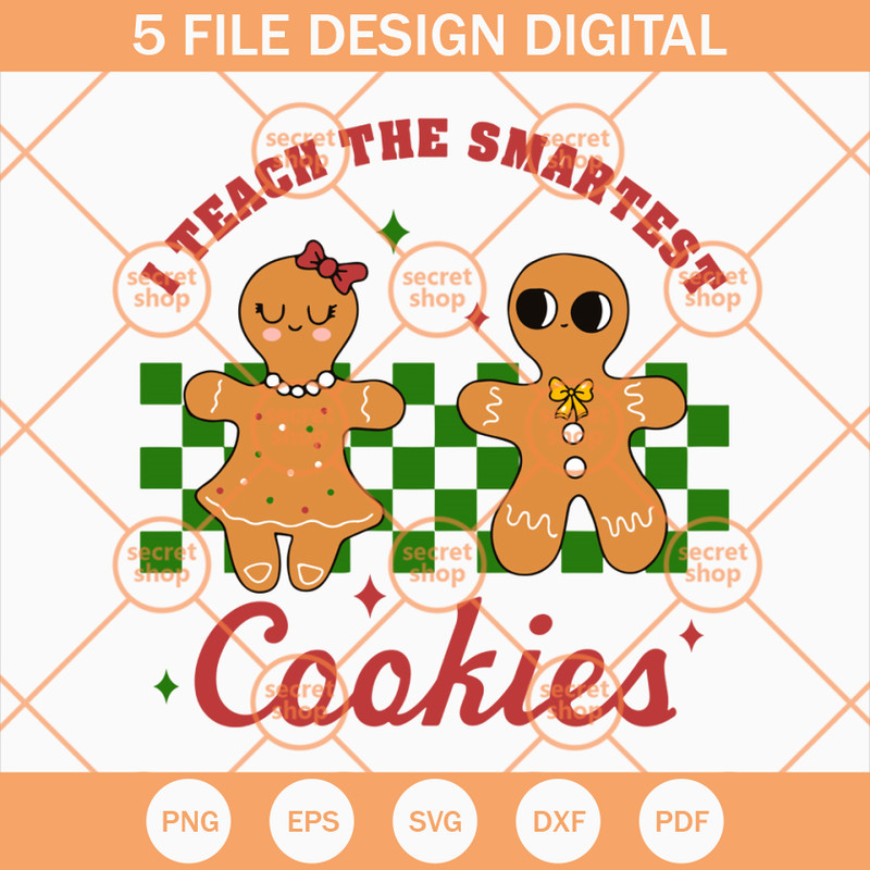 I Teach The Smartest Cookies SVG, Sweet Cookies SVG, Christmas Cute Cookies SVG - SVG Secret Shop.jpg