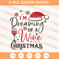 im dreaming of a wine christmas svg, christmas svg