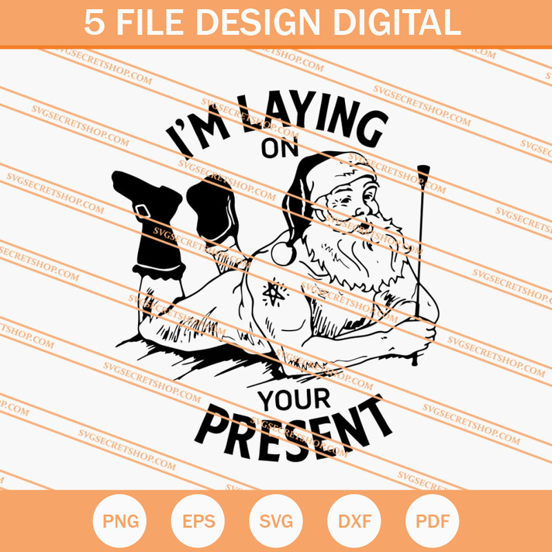I'm Laying On Your Present Santa SVG, Christmas SVG - SVG Secret Shop.jpg