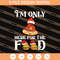 I'm Only Here For The Food SVG, Food SVG, Christmas SVG - SVG Secret Shop.jpg