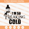 I'm So Freaking Cold Snowman SVG, Snowman SVG, Christmas SVG - SVG Secret Shop.jpg