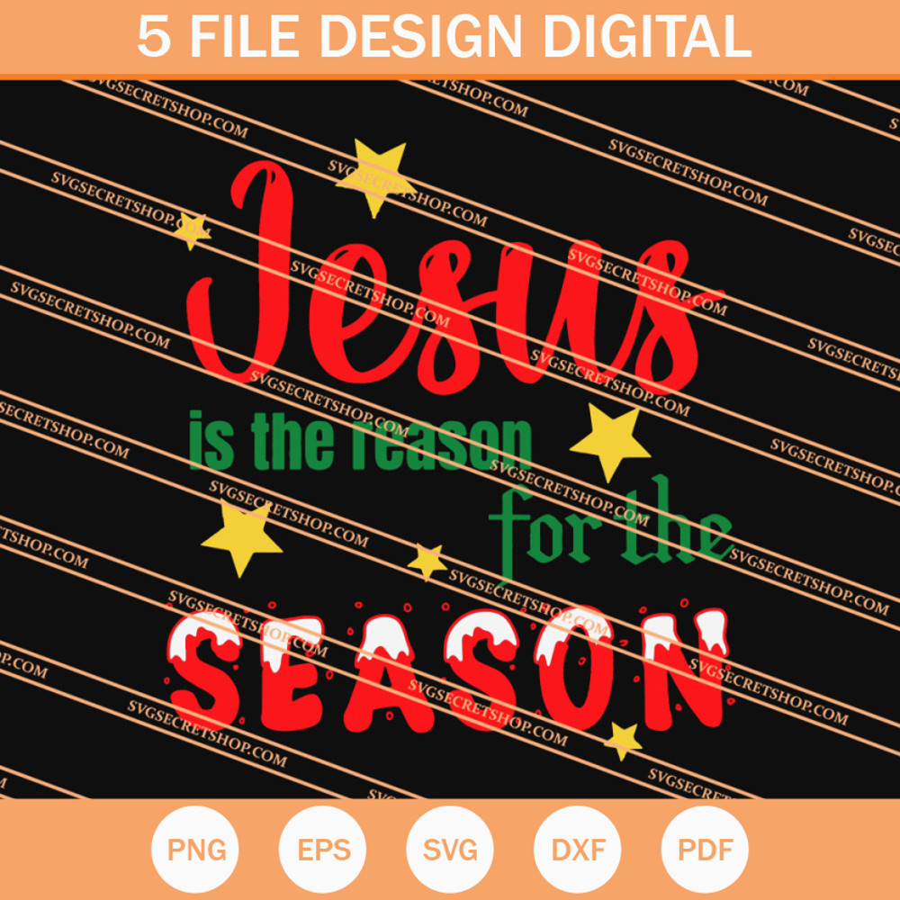 Jesus Is The Reason For The Season SVG, Jesus SVG, Christmas SVG - SVG Secret Shop.jpg