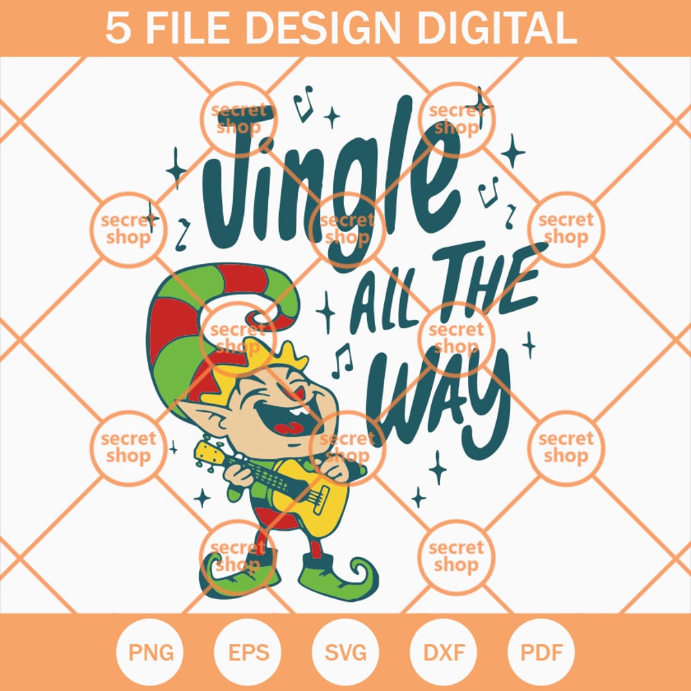 Jingle All The Way Elf SVG, Goblin Play Guitar SVG, ELF Singing Christmas Song SVG - SVG Secret Shop.jpg