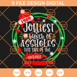 jolliest bunch of assholes svg, this side of the nuthouse svg, christmas text svg