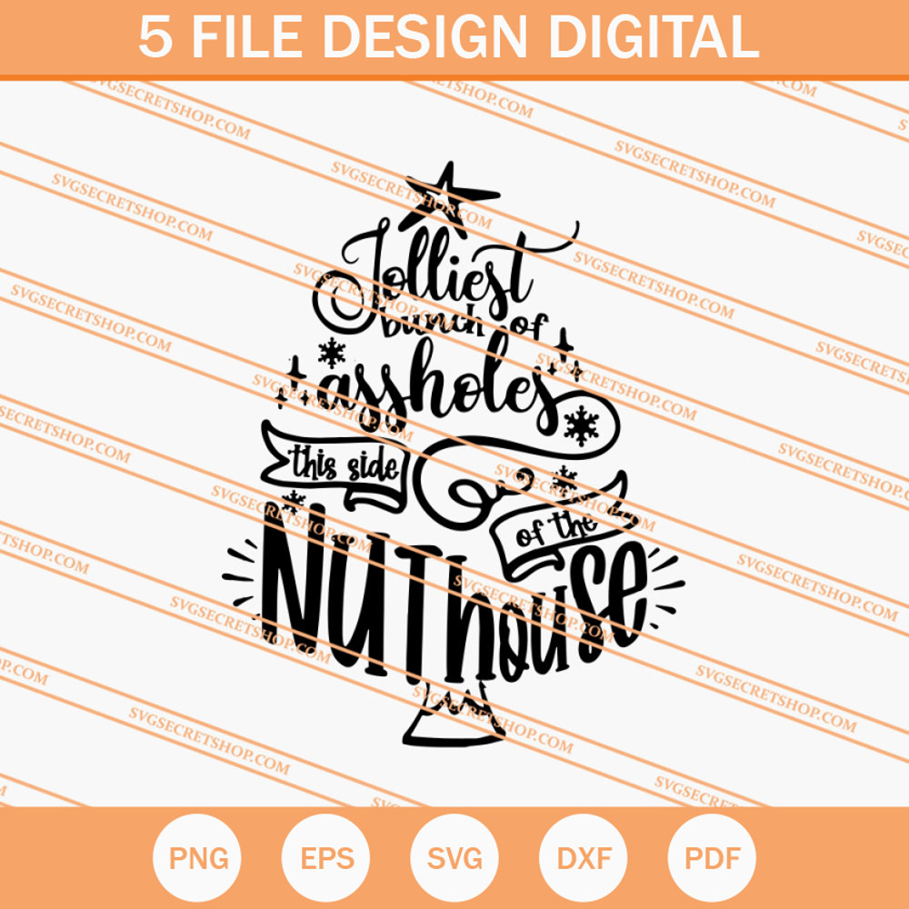 Jolliest Bunch Of Assholes This Side Of The Nuthouse SVG, Christmas SVG - SVG Secret Shop.jpg