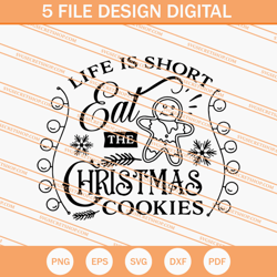life is short eat the christmas cookies svg, christmas cookies svg