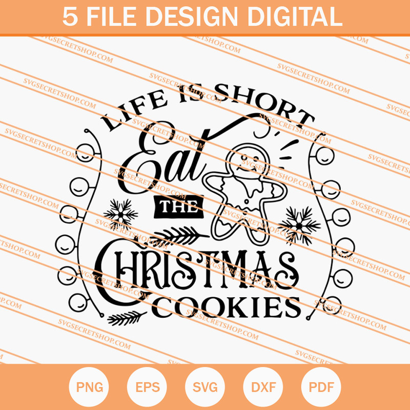 Life Is Short Eat The Christmas Cookies SVG, Christmas Cookies SVG - SVG Secret Shop.jpg