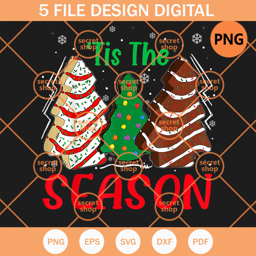 Little Tis' The Season Christmas Tree Cakes PNG, Tree Cakes Ornament PNG, Snow Flakes PNG - SVG Secret Shop.jpg