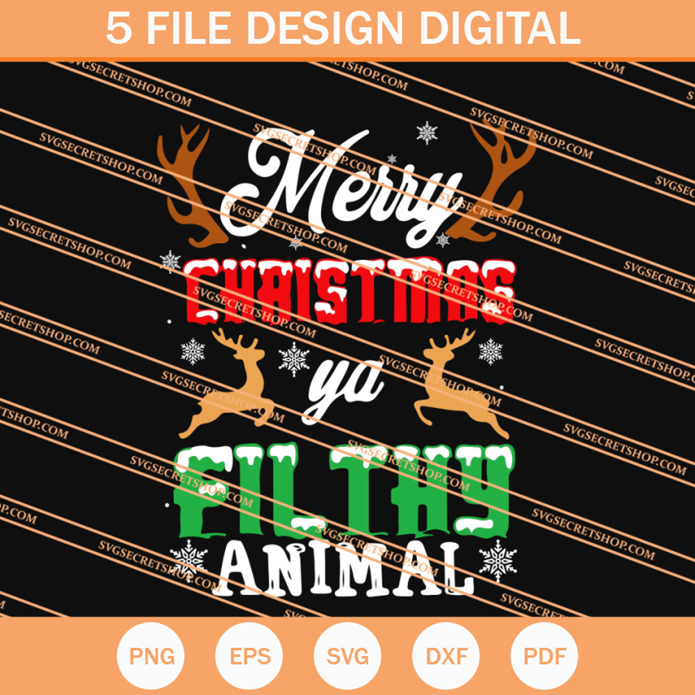 Merry Christmas Ya Filthy Animal SVG, Animal SVG, Christmas SVG - SVG Secret Shop.jpg