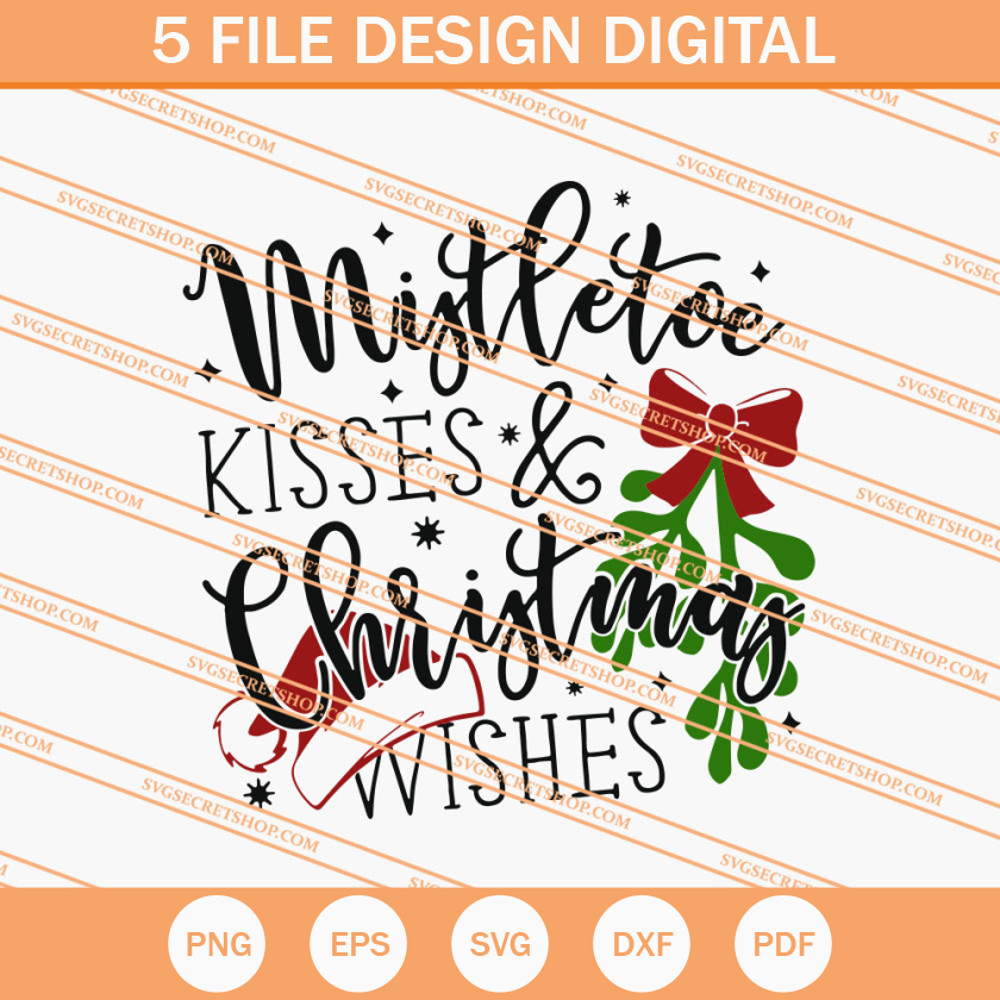 Mistletoe Kisses And Christmas Wishes SVG, Christmas SVG - SVG Secret Shop.jpg