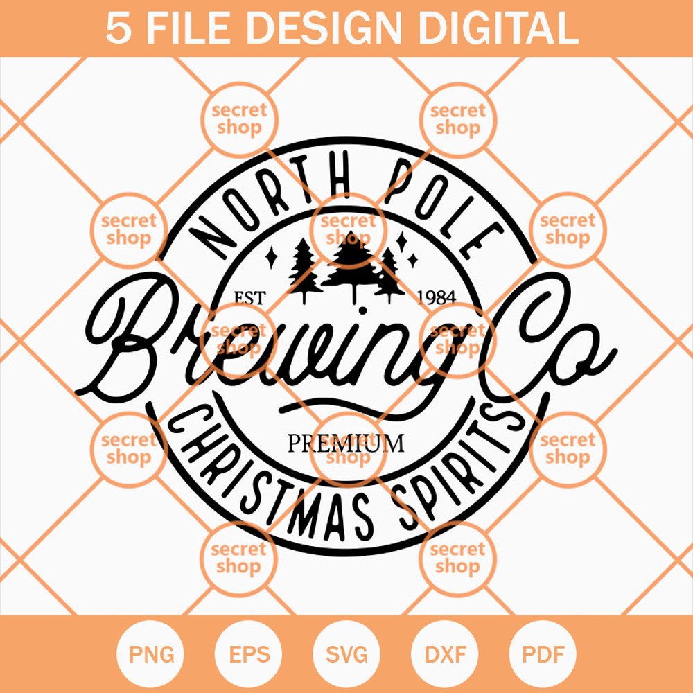 North Pole Brewing Co SVG, Christmas Spirits SVG, Brewing Co Est 1984 SVG - SVG Secret Shop.jpg