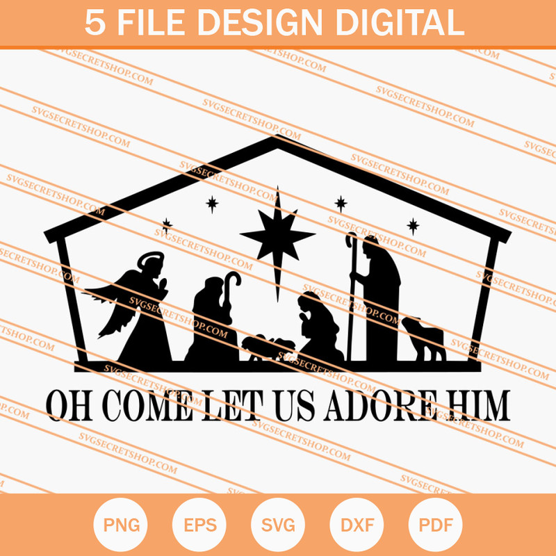 Oh Come Let Us Adore Him SVG, Nativity SVG, Christmas SVG - SVG Secret Shop.jpg