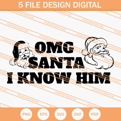 omg santa i know him svg, santa svg, christmas svg