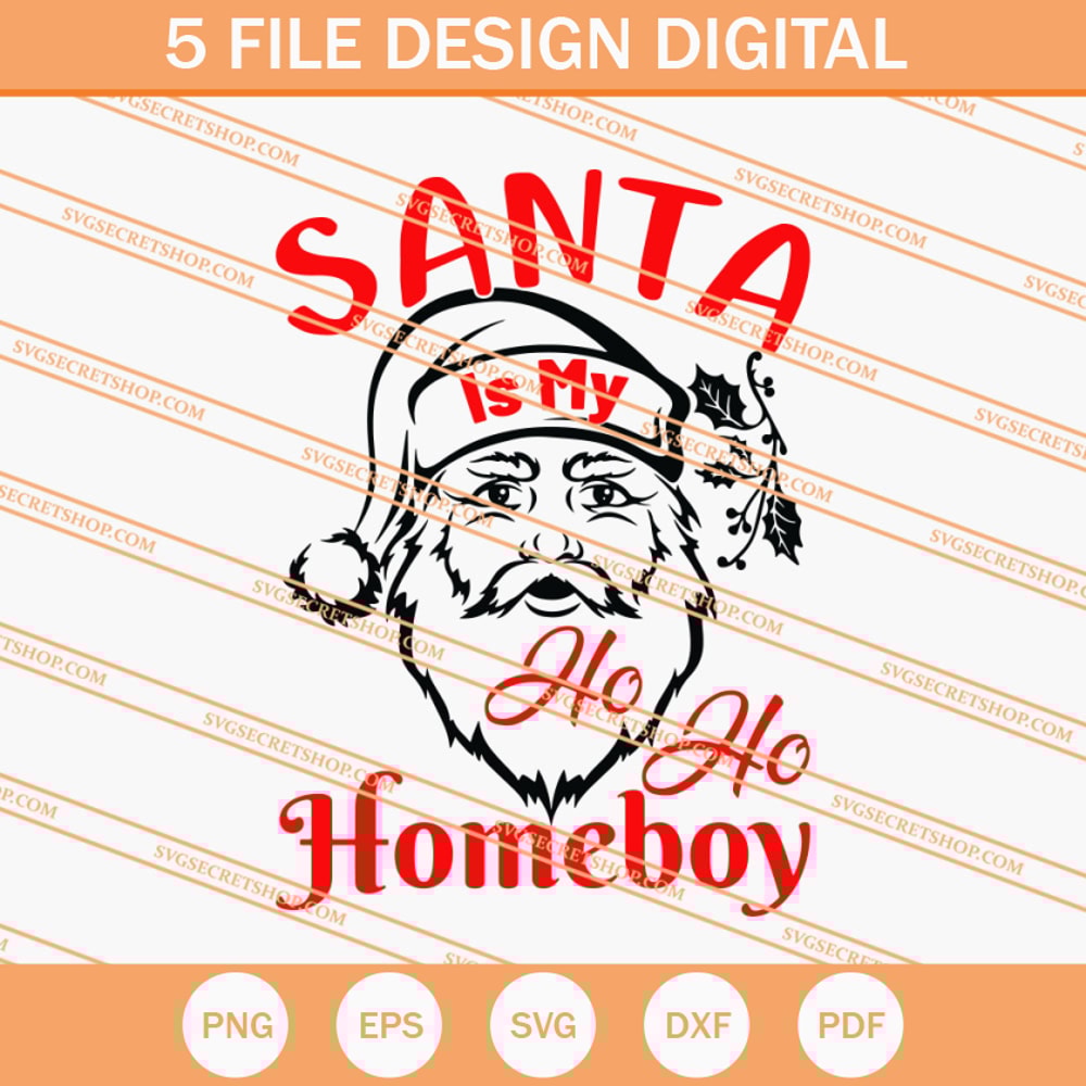 Santa Is My Homeboy SVG, Santa Claus SVG, Christmas SVG - SVG Secret Shop.jpg