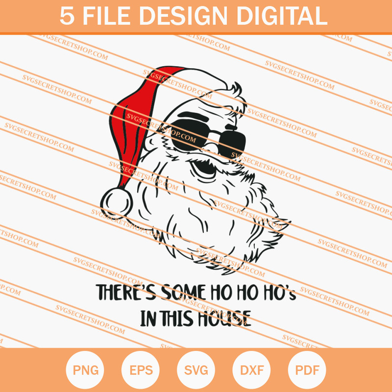 Santa There's Some Ho Ho Ho In This House SVG, Christmas SVG - SVG Secret Shop.jpg