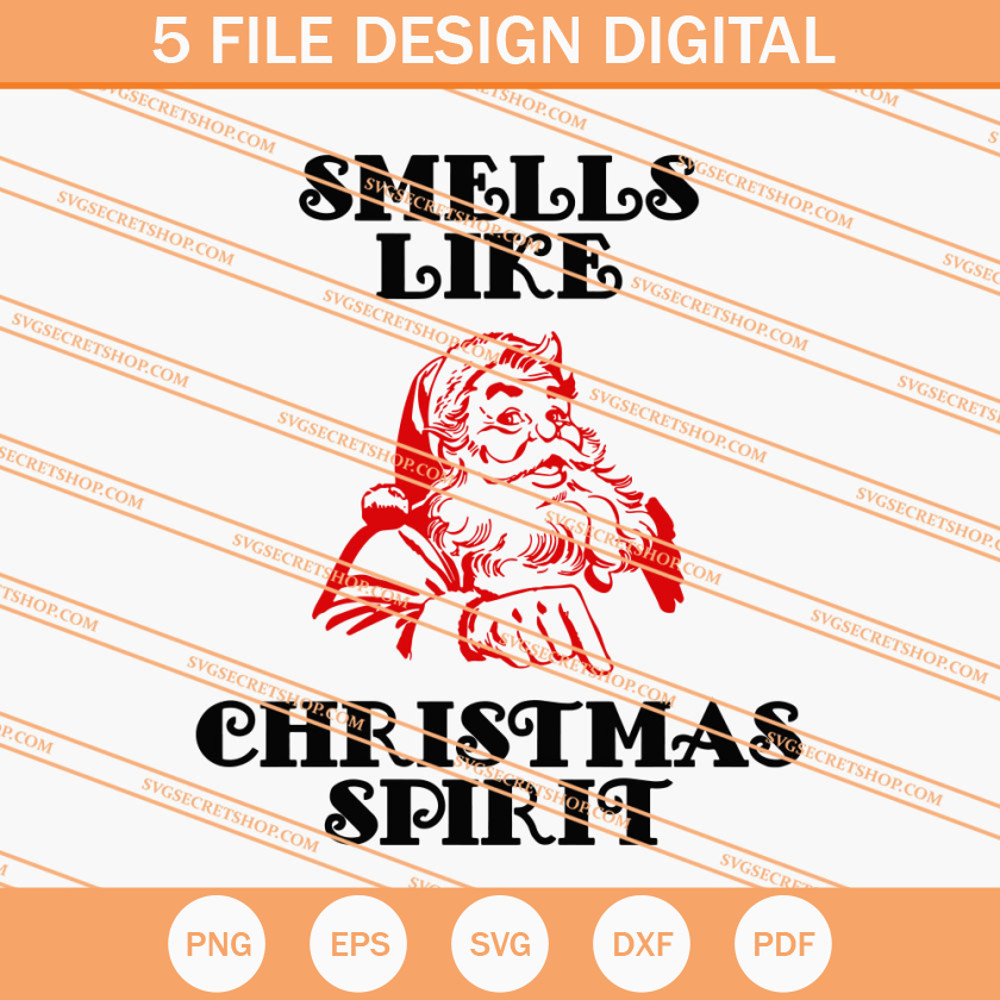 Smells Like Christmas Spirit SVG, Christmas SVG, Santa Claus SVG - SVG Secret Shop.jpg