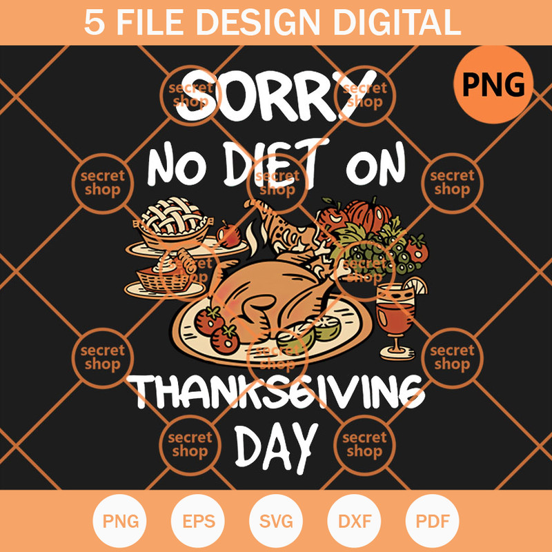 Sorry No Diet On Thanksgiving Day PNG, Chicken Turkey PNG, Happy Thanksgiving Flower PNG - SVG Secret Shop.jpg
