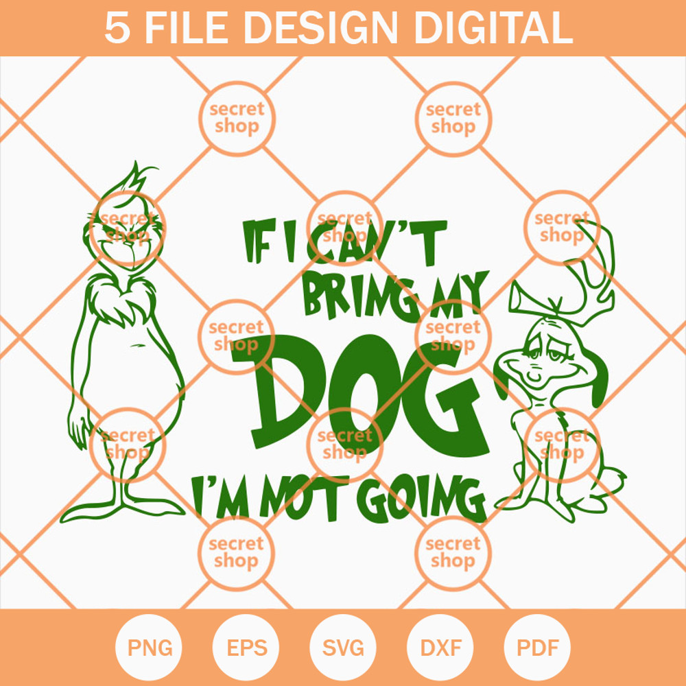 The Grinch I Don't Bring My Dog SVG, Grinch And His Dog SVG, Grinch Christmas SVG - SVG Secret Shop.jpg