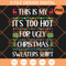 This Is My It's Too Hot For Ugly PNG, Christmas Tree PNG, Merry Christmas PNG - SVG Secret Shop.jpg