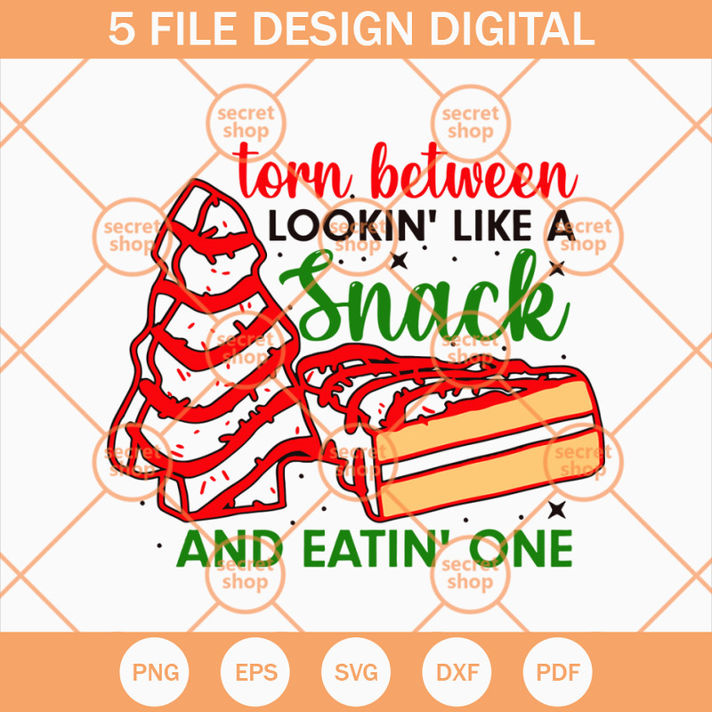 Torn Between Lookin' Like a Snack and Eatin' One SVG, Food And Drinks SVG, Pine Tree Cake SVG - SVG Secret Shop.jpg