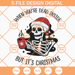 when youre dead inside but its christmas svg, christmas skeleton svg