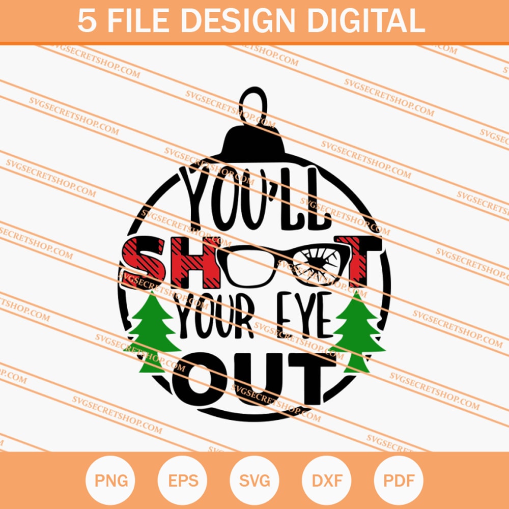 You'll Shoot Your Eye Out SVG, Christmas SVG, Funny SVG - SVG Secret Shop.jpg