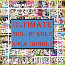 the ultimate giga bundle svg, mega bundle svg, 300000 unique designs almost everything included cricut, digital download