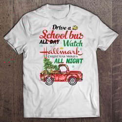drive a school bus all day watch hallmark christmas movies all night red car with christmas tree tee shirt