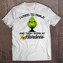 i used to smile and then i work at hardees grinch gift tshirt