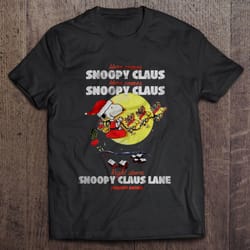 here comes snoopy claus right down snoopy claus lane christmas sweater tee shirt