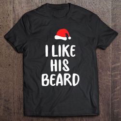i like his beard santa hat christmas tee t-shirt