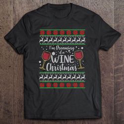 i am dreaming of a wine christmas wine glass tshirt