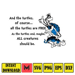 and the turtles,of course...all the turtle are free as the turtle and,maybe, all creatures should be